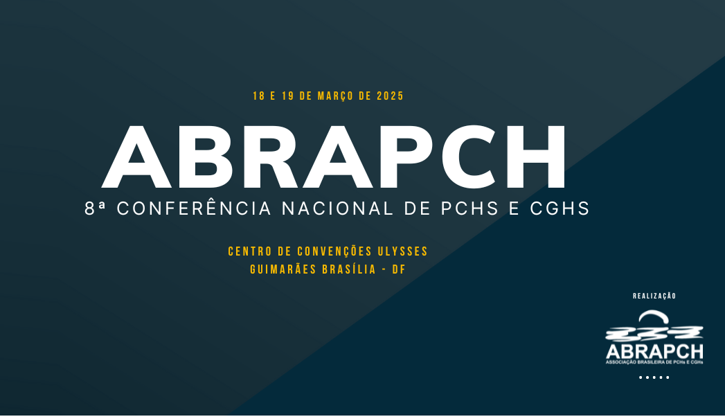 Especialistas se Reúnem em Brasília para a 8ª Conferência Nacional de PCHs e CGHs